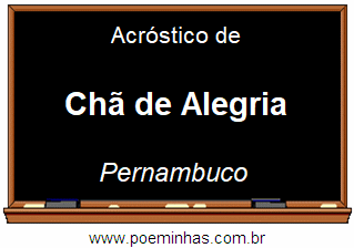 Acróstico da Cidade Chã de Alegria