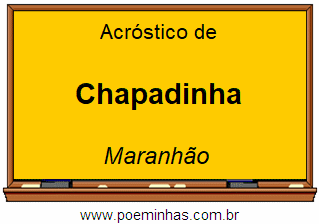 Acróstico da Cidade Chapadinha