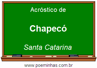 Acróstico da Cidade Chapecó