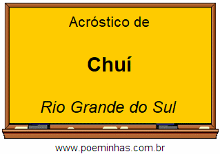 Acróstico da Cidade Chuí