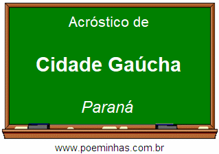 Acróstico da Cidade Cidade Gaúcha