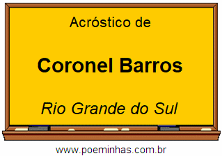 Acróstico da Cidade Coronel Barros