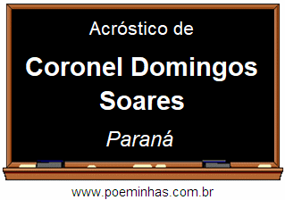 Acróstico da Cidade Coronel Domingos Soares