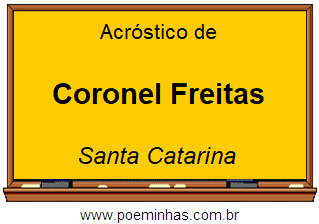 Acróstico da Cidade Coronel Freitas