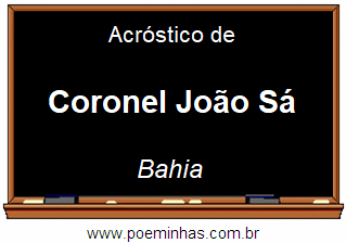 Acróstico da Cidade Coronel João Sá