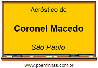 Acróstico da Cidade Coronel Macedo