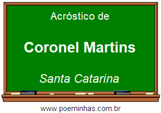 Acróstico da Cidade Coronel Martins