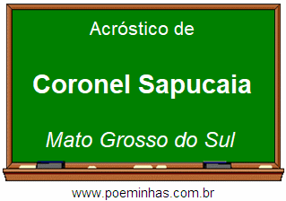 Acróstico da Cidade Coronel Sapucaia