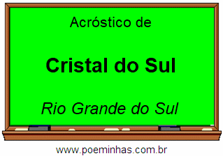 Acróstico da Cidade Cristal do Sul