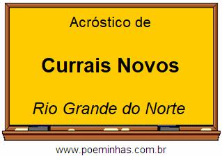 Acróstico da Cidade Currais Novos