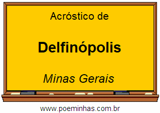 Acróstico da Cidade Delfinópolis