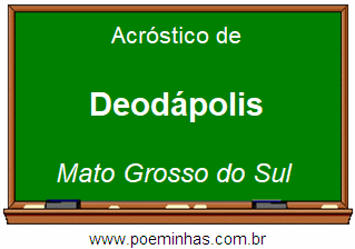 Acróstico da Cidade Deodápolis