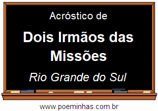 Acróstico da Cidade Dois Irmãos das Missões