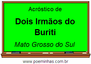 Acróstico da Cidade Dois Irmãos do Buriti