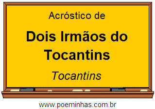 Acróstico da Cidade Dois Irmãos do Tocantins