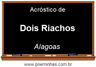 Acróstico da Cidade Dois Riachos