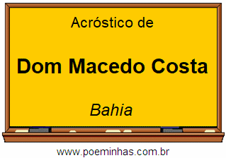 Acróstico da Cidade Dom Macedo Costa