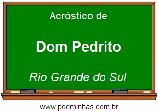 Acróstico da Cidade Dom Pedrito