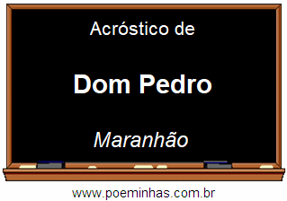 Acróstico da Cidade Dom Pedro