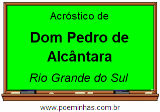 Acróstico da Cidade Dom Pedro de Alcântara