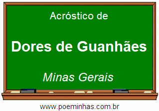 Acróstico da Cidade Dores de Guanhães