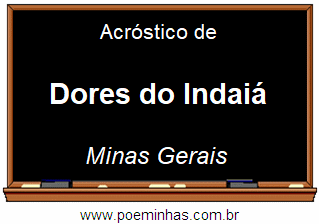 Acróstico da Cidade Dores do Indaiá