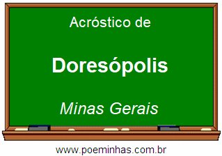 Acróstico da Cidade Doresópolis