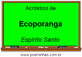 Acróstico da Cidade Ecoporanga