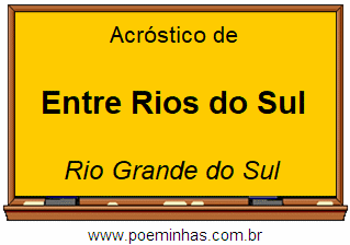 Acróstico da Cidade Entre Rios do Sul