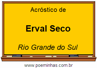 Acróstico da Cidade Erval Seco