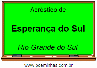 Acróstico da Cidade Esperança do Sul