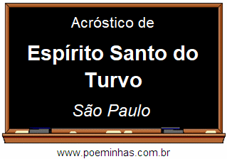 Acróstico da Cidade Espírito Santo do Turvo