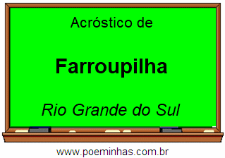 Acróstico da Cidade Farroupilha