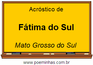 Acróstico da Cidade Fátima do Sul