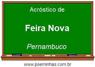 Acróstico da Cidade Feira Nova