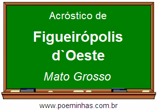 Acróstico da Cidade Figueirópolis d`Oeste