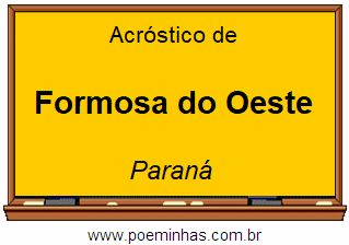 Acróstico da Cidade Formosa do Oeste