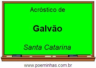 Acróstico da Cidade Galvão