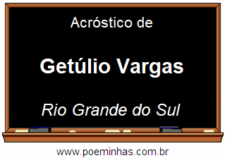 Acróstico da Cidade Getúlio Vargas