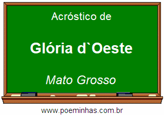 Acróstico da Cidade Glória d`Oeste