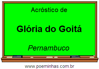 Acróstico da Cidade Glória do Goitá