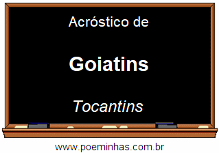 Acróstico da Cidade Goiatins