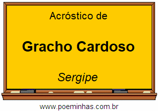 Acróstico da Cidade Gracho Cardoso