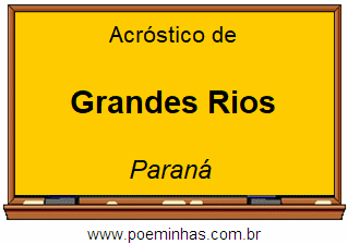 Acróstico da Cidade Grandes Rios