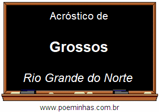 Acróstico da Cidade Grossos