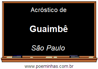 Acróstico da Cidade Guaimbê