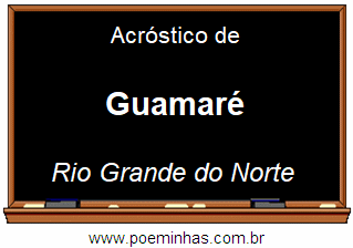 Acróstico da Cidade Guamaré