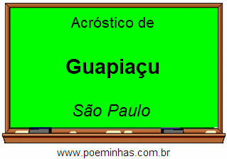 Acróstico da Cidade Guapiaçu