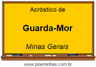 Acróstico da Cidade Guarda-Mor