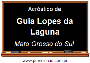 Acróstico da Cidade Guia Lopes da Laguna